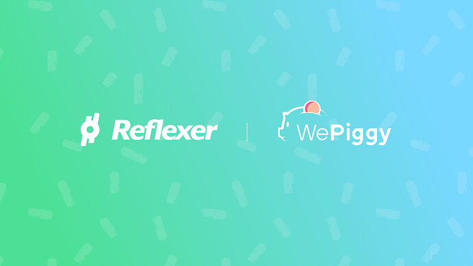 WePiggy x Reflexer